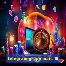 telegram grupo mais 18